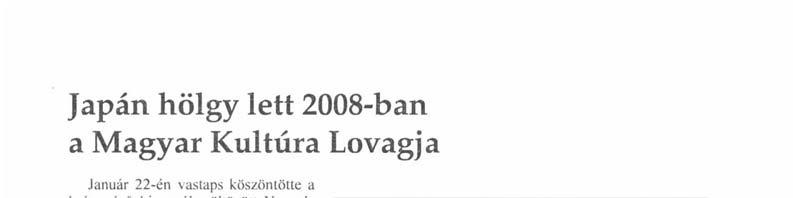 Kovács Kolos, Kovácsházi István, Kórodi András és Lehel György vendéglátójaként és barátjaként szolgálta a két nép közeledését Japánban.