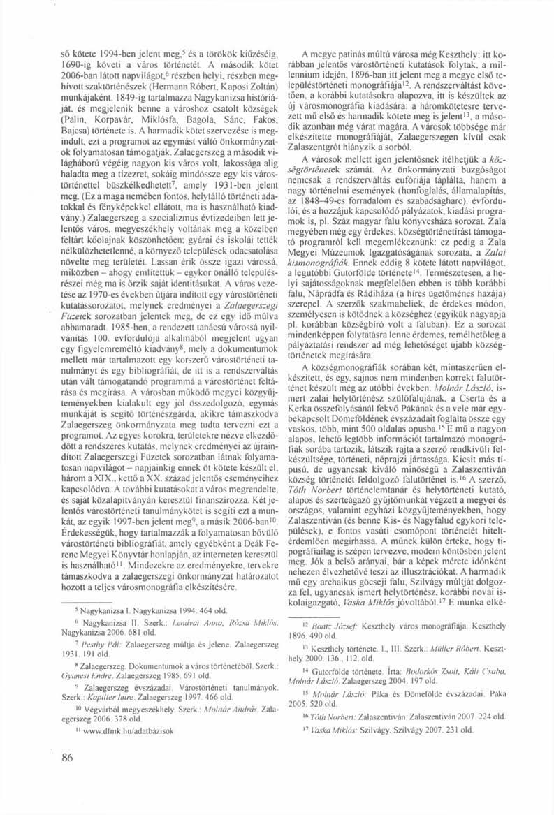ső kötete 1994-ben jelent meg, 5 és a törökök kiűzéséig, 1690-ig követi a város történetét.