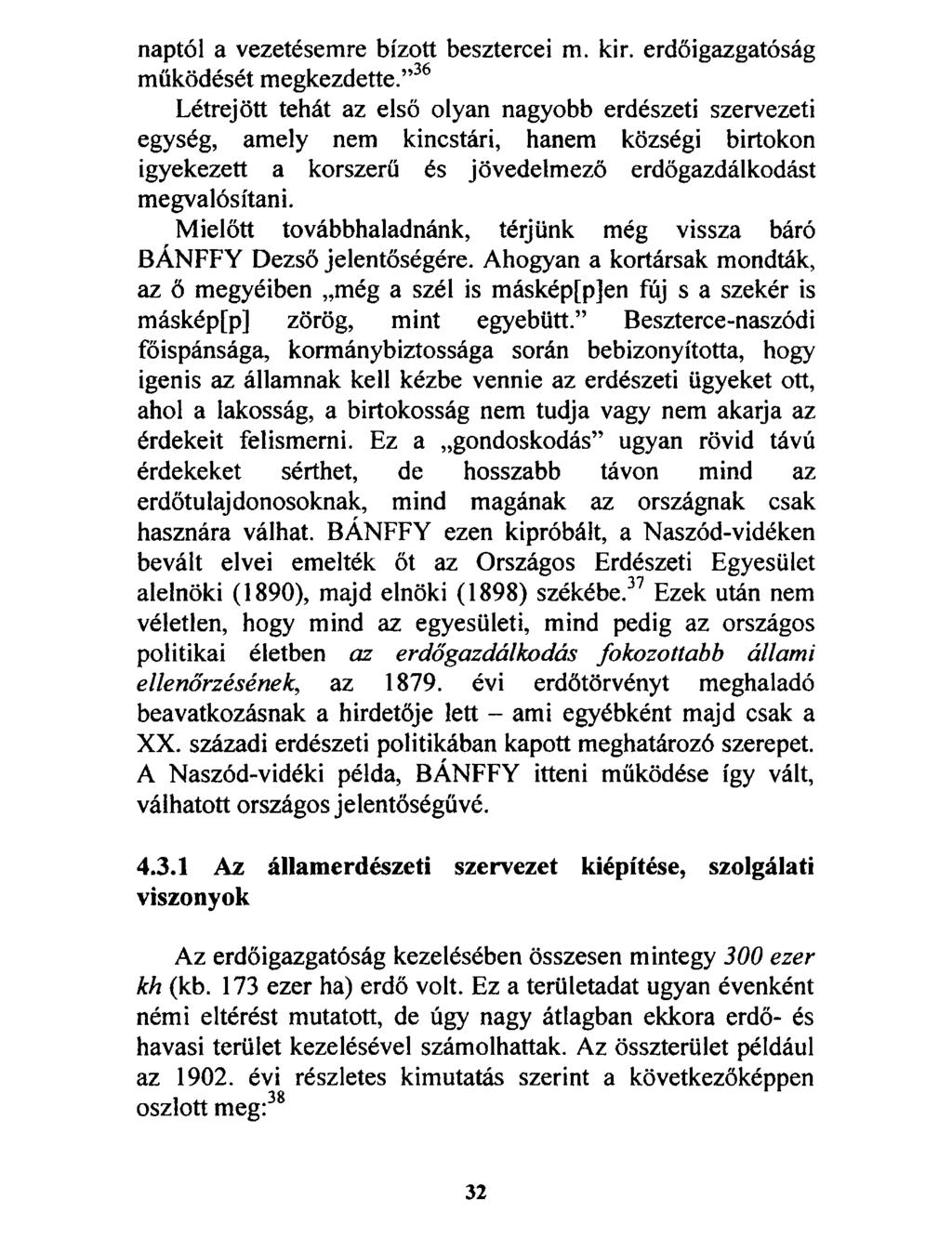 naptól a vezetésemre bízott besztercei m. kir. erdőigazgatóság működését megkezdette.