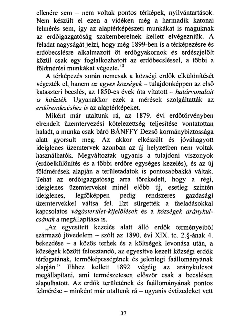ellenére sem - nem voltak pontos térképek, nyilvántartások.