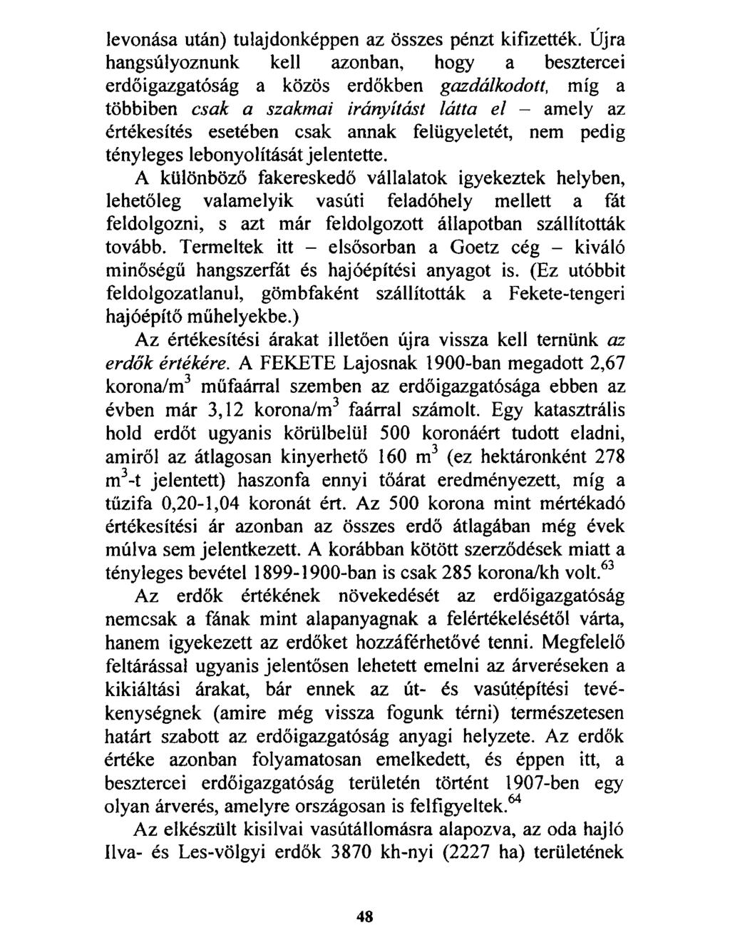 levonása után) tulajdonképpen az összes pénzt kifizették.