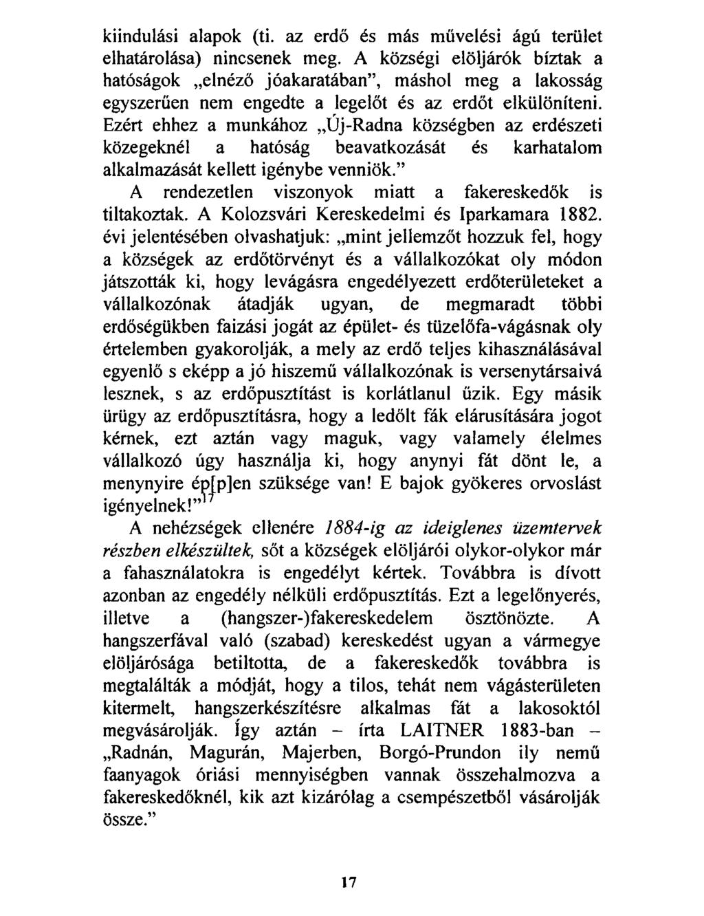 kiindulási alapok (ti. az erdő és más művelési ágú terület elhatárolása) nincsenek meg.