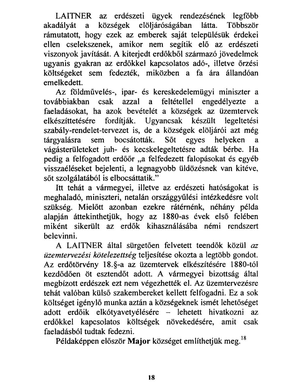 LAITNER az erdészeti ügyek rendezésének legfőbb akadályát a községek elöljáróságában látta.