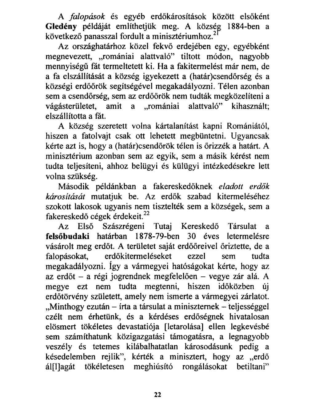 A falopások és egyéb erdőkárosítások között elsőként Gledény példáját említhetjük meg. A község 1884-ben a következő panasszal fordult a minisztériumhoz.