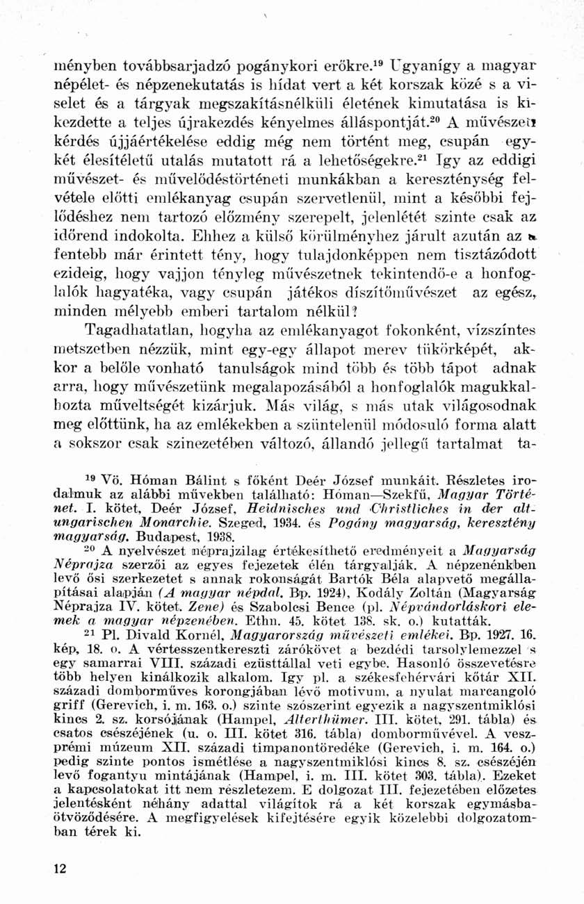 menyben továbbsarjadzó pogánykori erőkre.