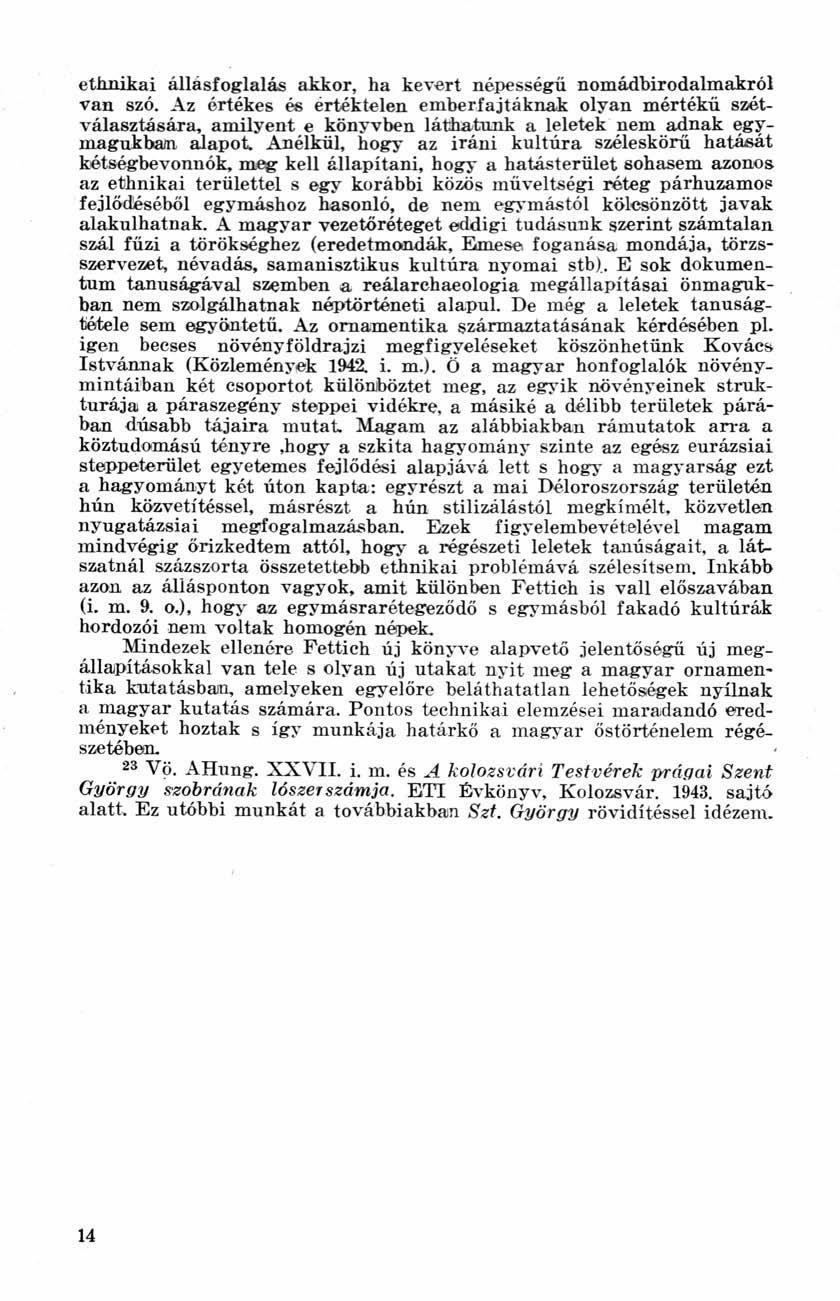 ethnikai állásfoglalás akkor, ha kevert népességű nomádbirodalmakról van szó.