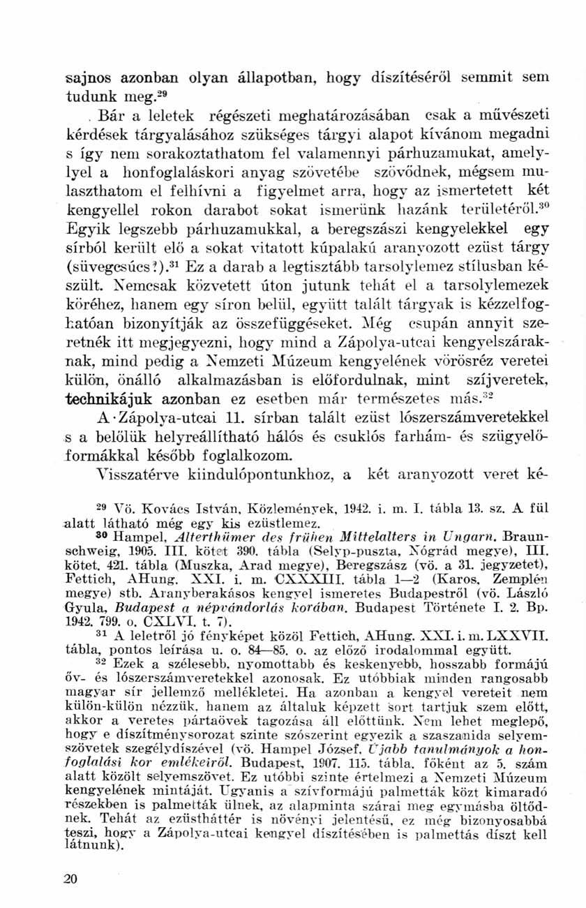 sajnos azonban olyan állapotban, hogy díszítéséről semmit sem tudunk meg.