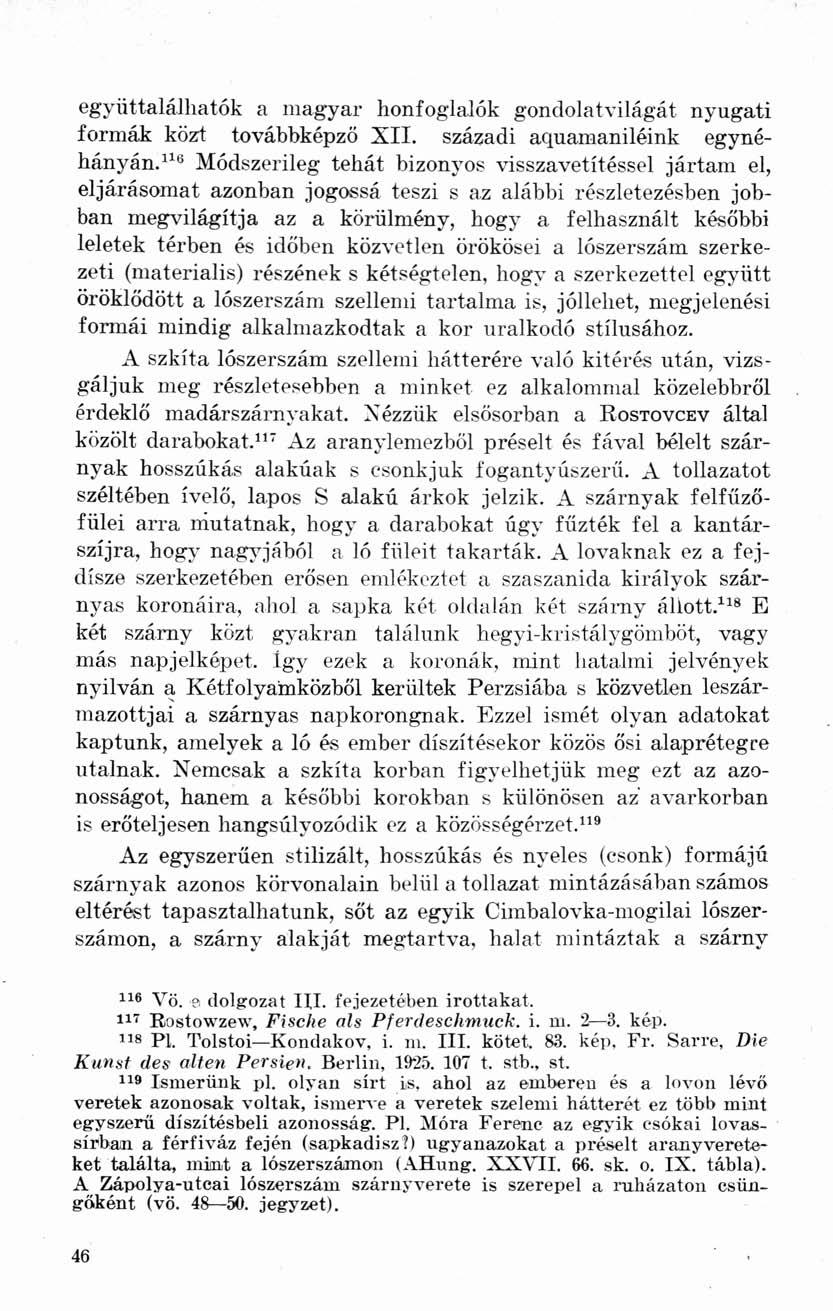 együttalálhatók a magyar honfoglalók gondolatvilágát nyugati formák közt továbbképző XII. századi aquamaniléink egynéhányán.