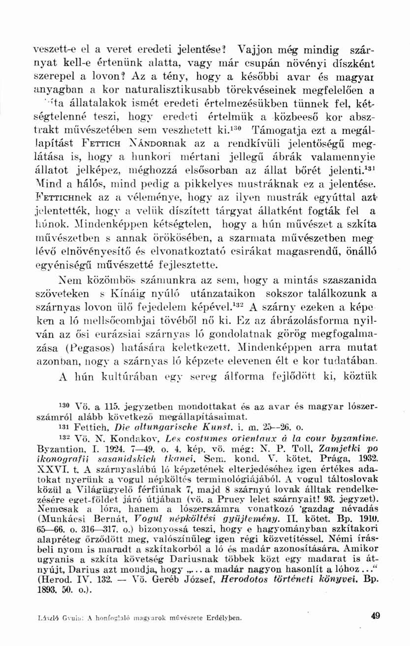 veszett-e el a veret eredeti jelentése? Vajjon még mindig szárnyat kell-e értenünk alatta, vagy már csupán növényi díszként szerepel a lovon?