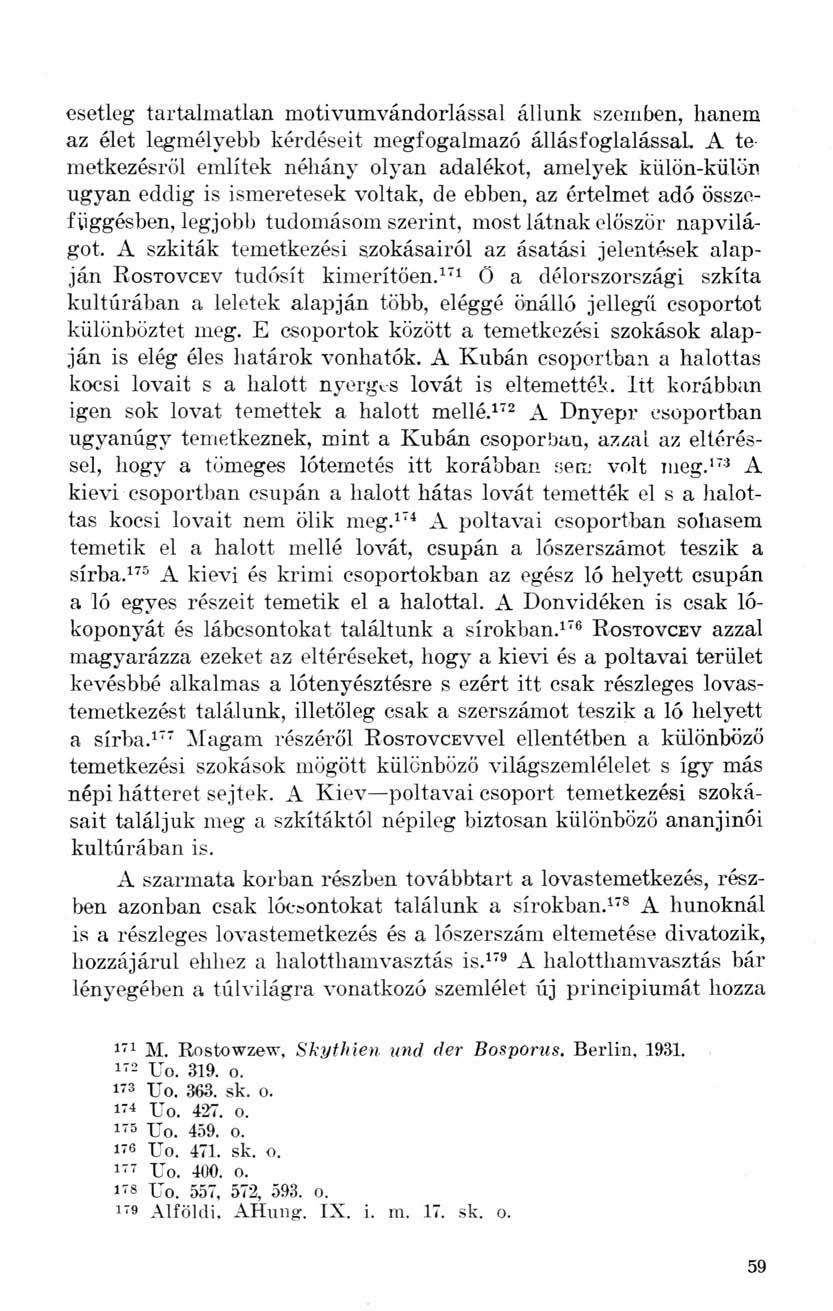 esetleg tartalmatlan motivumvándorlással állunk szemben, hanem az élet legmélyebb kérdéseit megfogalmazó állásfoglalással.
