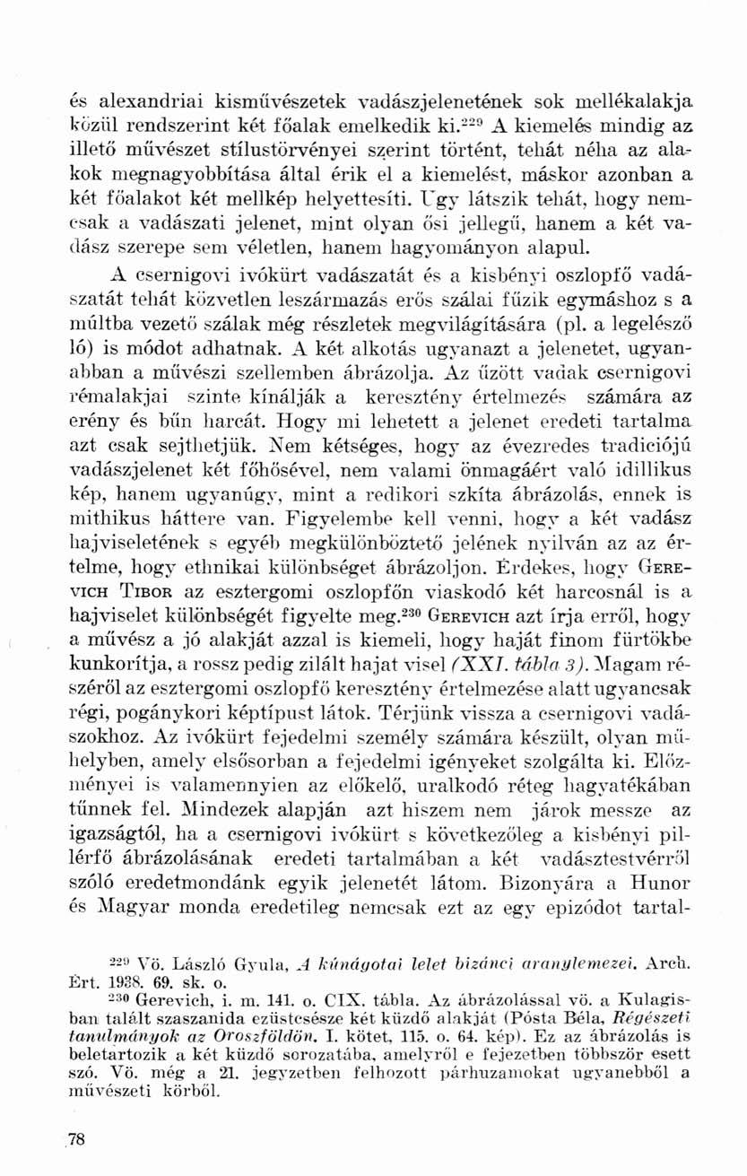 és alexandriai kisművészetek vadászjelenetének sok mellékalakja közül rendszerint két főalak emelkedik ki.