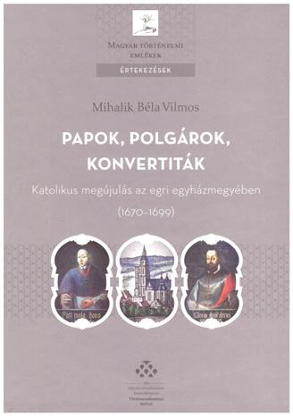 KÖNYVBEMUTATÓK AZ ÉRSEKI PALOTÁBAN MIHALIK BÉLA VILMOS: PAPOK,