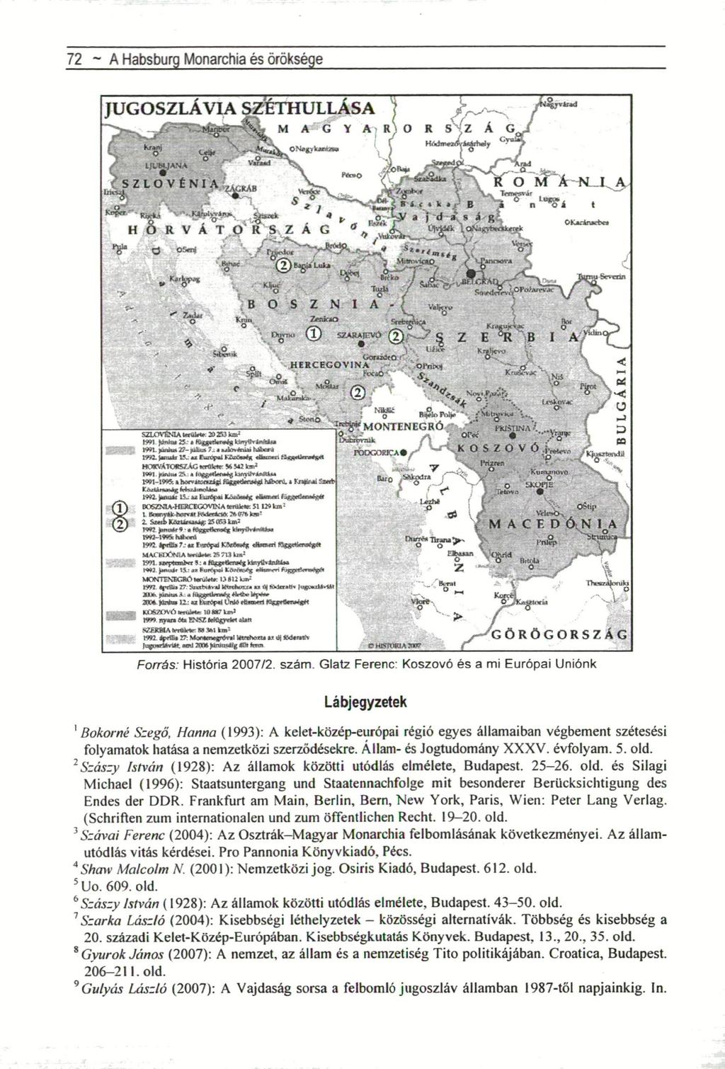 72 ~ A Habsburg Monarchia és öröksége JUGOSZLÁVIA SZÉTHULLÁSA LJUBLJANA SZLOVÉNI ^ S Z N 1 A - Wi, ftío TiuU Zcakna Dgrmi (T) SZARAIEVÓ " ( 2 ) J -.