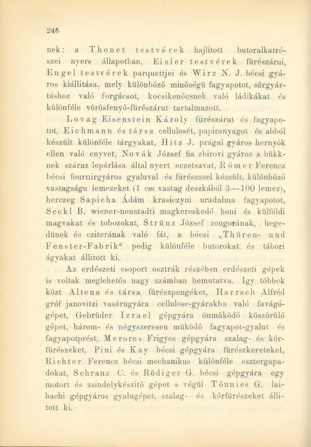 nek: a T h o n e t testvérek hajlított butoralkatrészei nyers állapotban, Eisler testvérek fürészárui, Engel testvérek parquettjei és Wirz N. J.