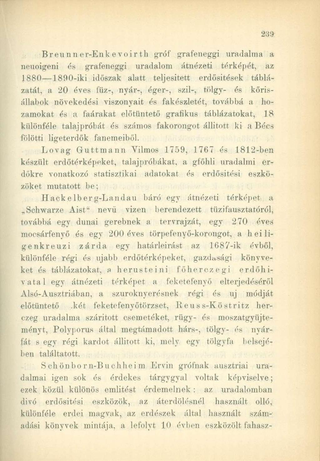 Br eu nn er-enk e vo ir th gróf grafeneggi uradalma a neuoigeni és grafeneggi uradalom átnézeti térképét, az 1880 1890-iki időszak alatt teljesített erdősítések táblázatát, a 20 éves füz-, nyár-,
