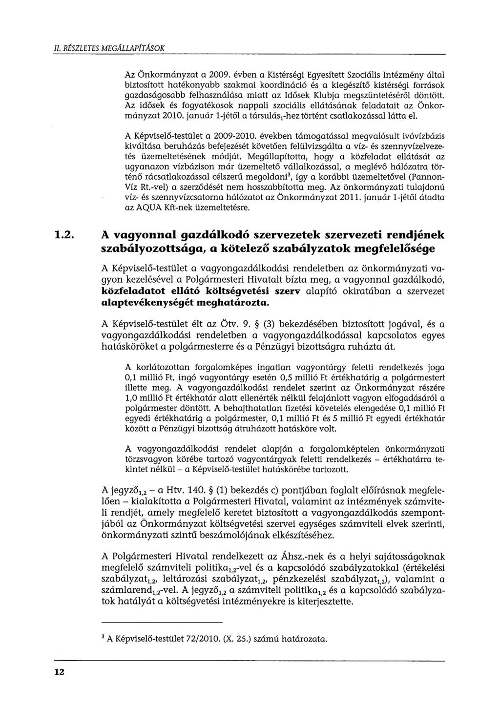 II. RÉSZLETES MEGALLAPÍTASOK Az Önkormányzat a 2009.