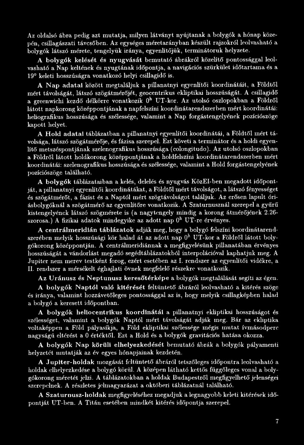 A csillagidő a greenwichi kezdő délkörre vonatkozik 0h UT-kor.