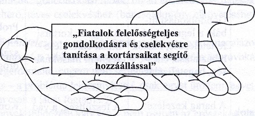 elméleteket és a szociális készségek dramatikus fejlesztését, s kiemelik az egyéni felelősségvállalást. A program tiszteli a fiatalokat, és a pozitívumokra motivál.