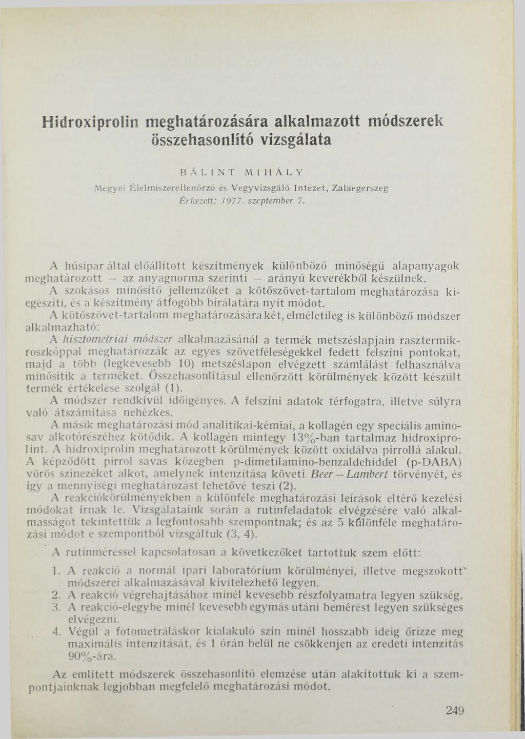 Hidroxiprolin meghatározására alkalmazott módszerek összehasonlító vizsgálata B Á L IN T M IH Á L Y Megyei Élelmiszerellenőrző és Vegyvizsgáló Intézet, Zalaegerszeg Érkezett: 1977. szeptember 7.