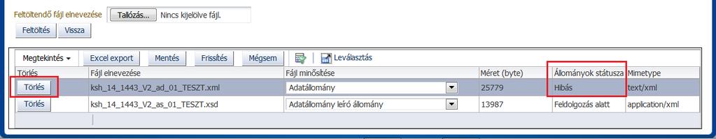 Az Adatállományok feltöltése képernyőn javításkor meg kell ismételni a fájlok feltöltését, úgy, hogy először a Törlés gombbal törölni kell a korábban feltöltött hibás állományokat.