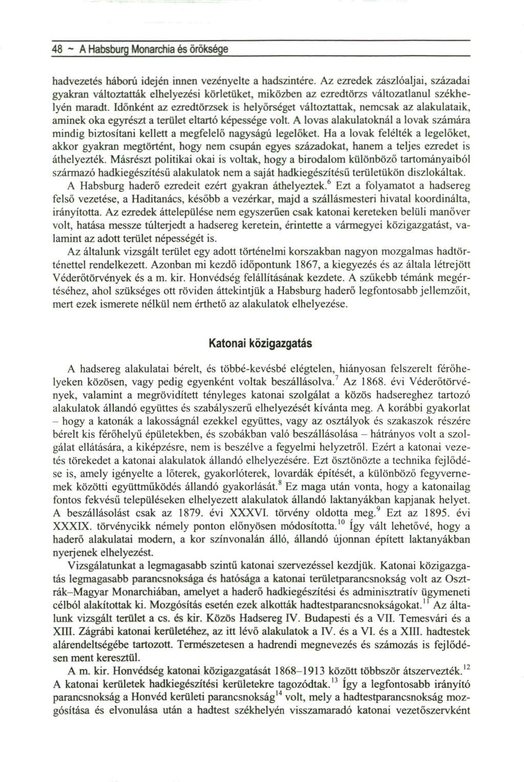 48 ~ A Habsburg Monarchia és öröksége hadvezetés háború idején innen vezényelte a hadszintére.