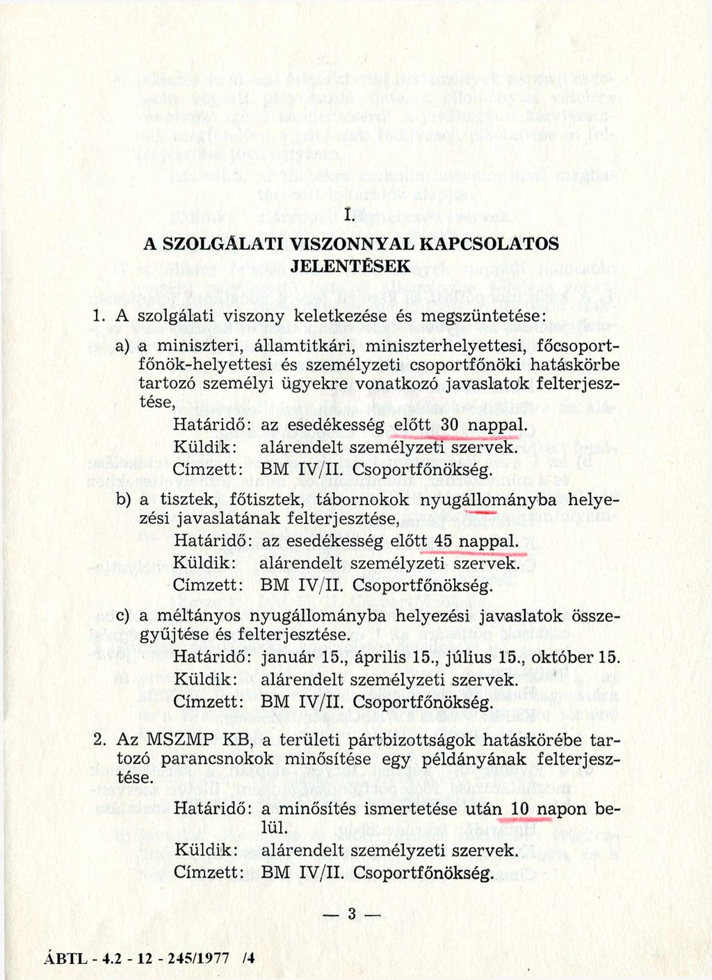 I. A SZOLGÁLATI VISZONNYAL KAPCSOLATOS JELENTÉSEK 1.