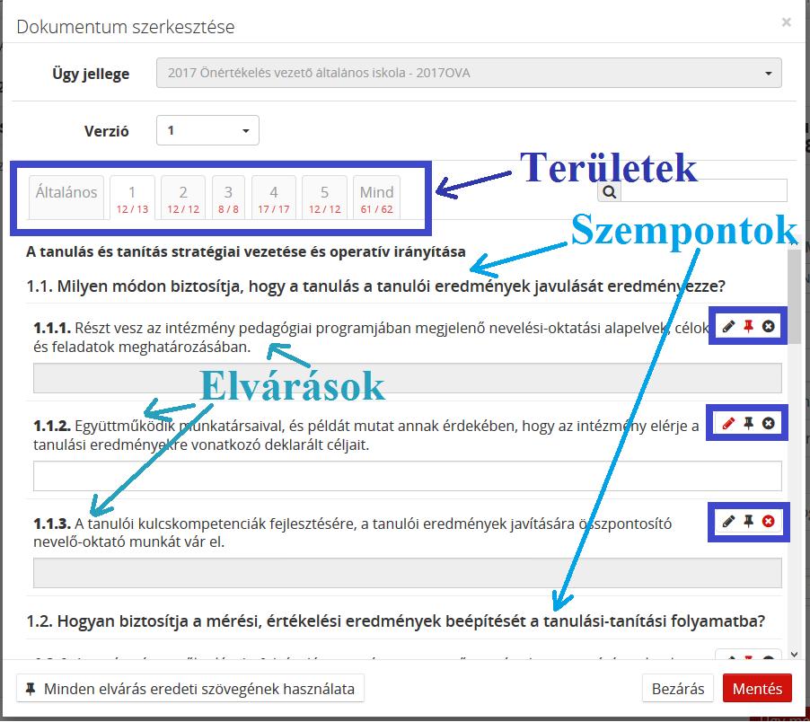 A pedagógusra, vezetőre, intézményre vonatkozó elvárásrendszer elkészítése 24 Az elvárások területenként, szempontok szerint csoportosítva jelennek meg a felületen (32. kép). 32.