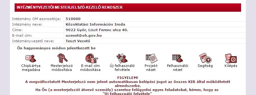 Intézményvezetői GYIK 30 5.2. Mit kell tennem, ha új felhasználónak szeretnék jogosultságot adni az Intézményvezetői mesterjelszó kezelő rendszer valamely projektjéhez?