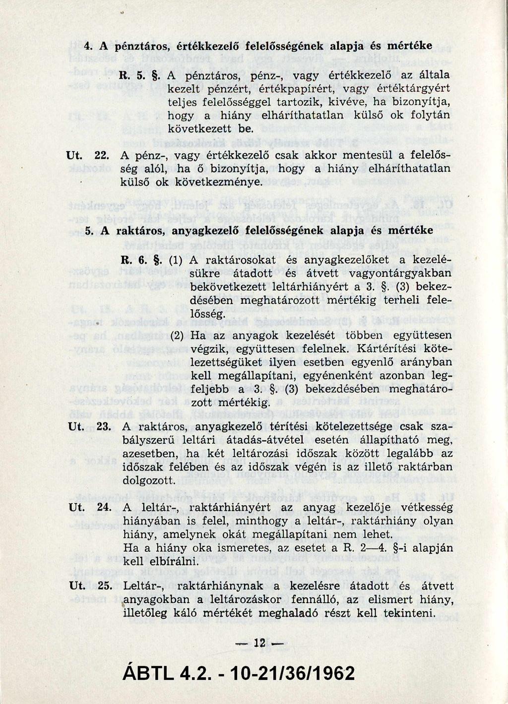 4. A pénztáros, értékkezelő felelősségének alapja és mértéke R. 5.