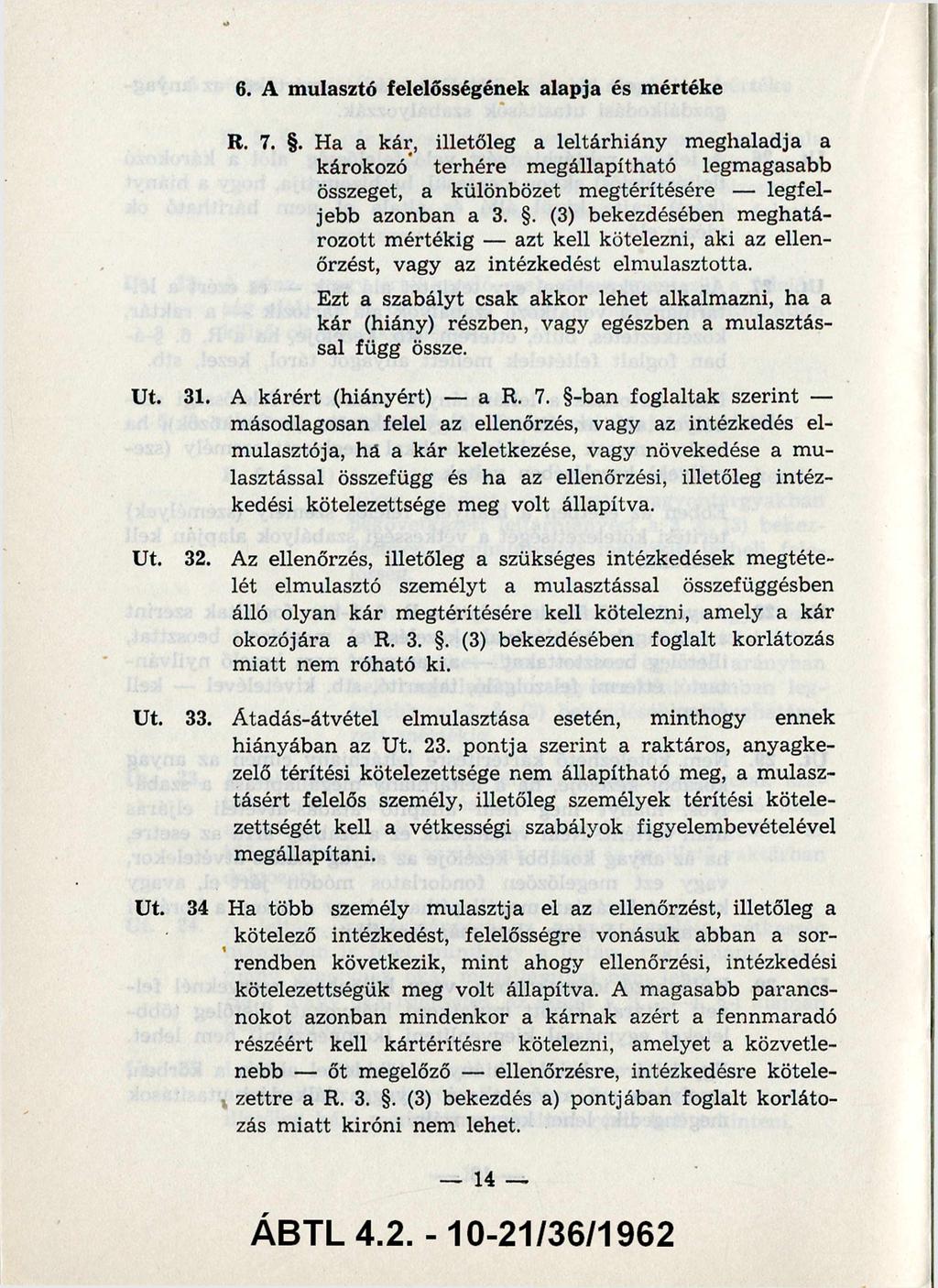 6. A mulasztó felelősségének alapja és mértéke R. 7.