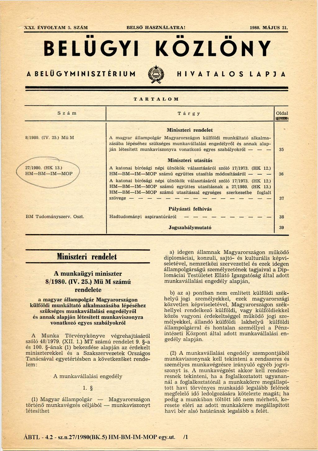 B EL SŐ H A S Z N Á L A T R A! X X I. ÉV FO L Y A M 5. SZÁ M 1980. M Á JU S 31.