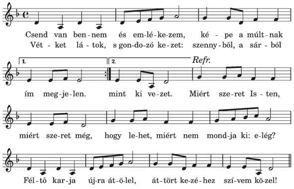 19. Csend van bennem 2. Csend van bennem és emlékezem, Mily sok ajándék, nagy kegyelem, Mily sok áldás, mily sok türelem, Kísérte végig az életem. Refr. 3.