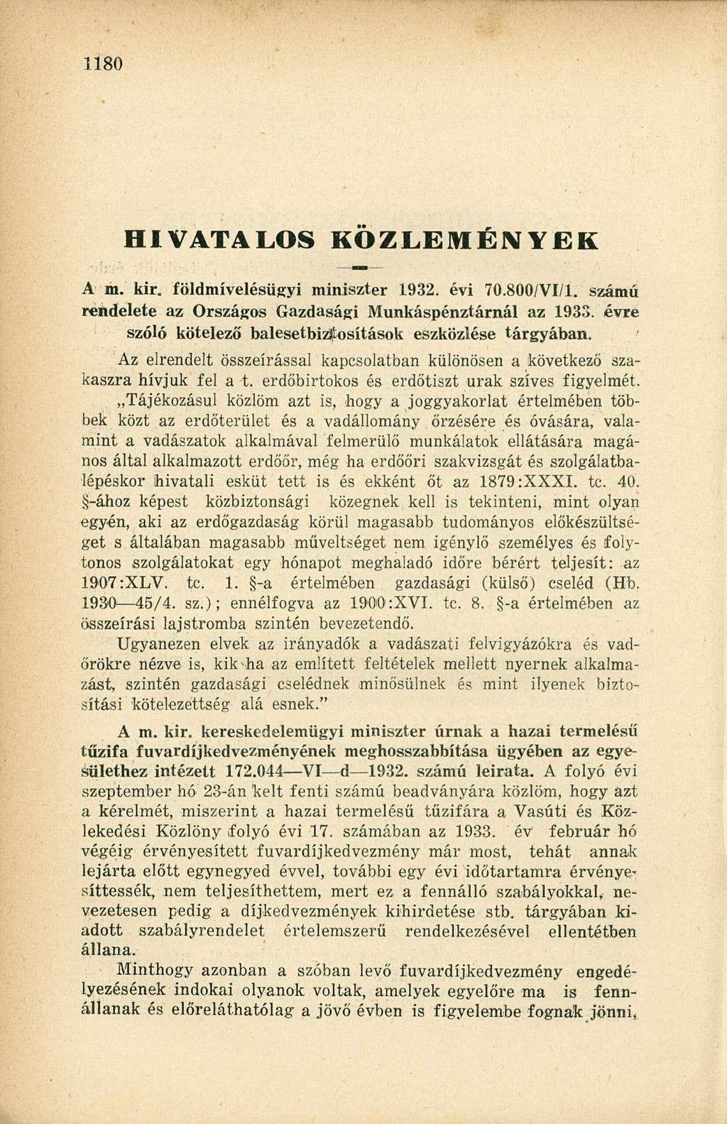 HIVATALOS KÖZLEMÉNYEK A m. kir. földmívelésügyi miniszter 1932. évi 70.800/VI/l. számú reádelete az Országos Gazdasági Munkáspénztárnál az 1933.