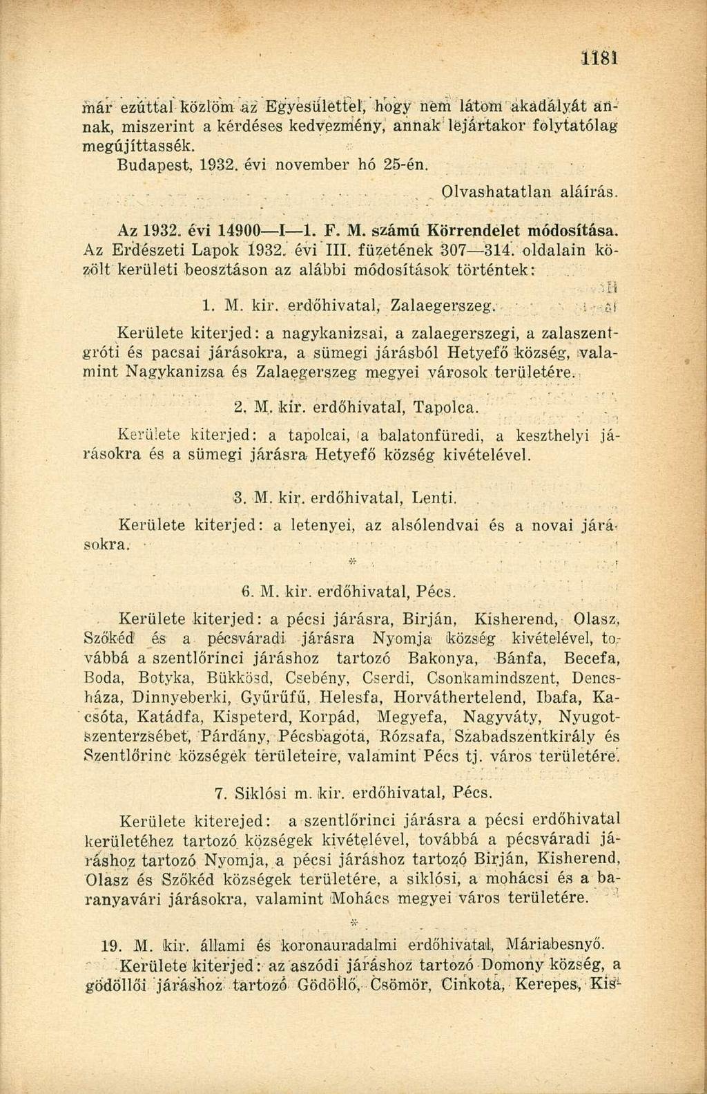 már ezúttal közlöm az Egyesülettel, hogy nem látóm akadályát állnak, miszerint a kérdéses kedvezmény, annak 1 lejártakor folytatólag megújíttassék. Budapest, 1932. évi november hó 25-én.