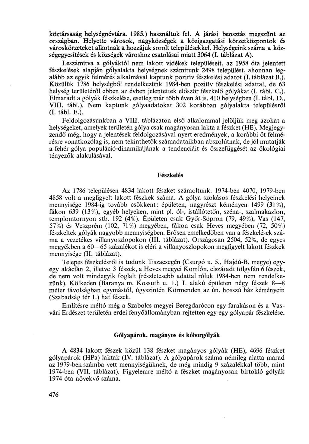 köztársaság helységnévtára. 985.) használtuk fel. A járási beosztás megszűnt az országban.