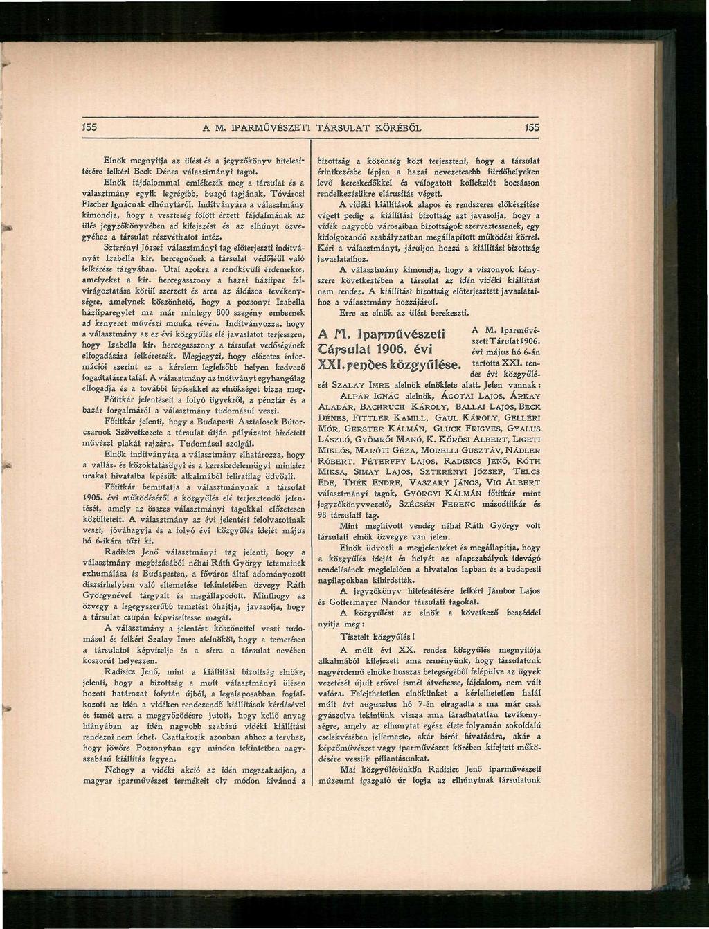 Í55 A M. IPARMŰVÉSZETI TÁRSULAT KÖRÉBŐL Í55 Elnök megnyitja az ülést és a jegyzőkönyv hitelesítésére felkéri Beck Dénes választmányi tagot.