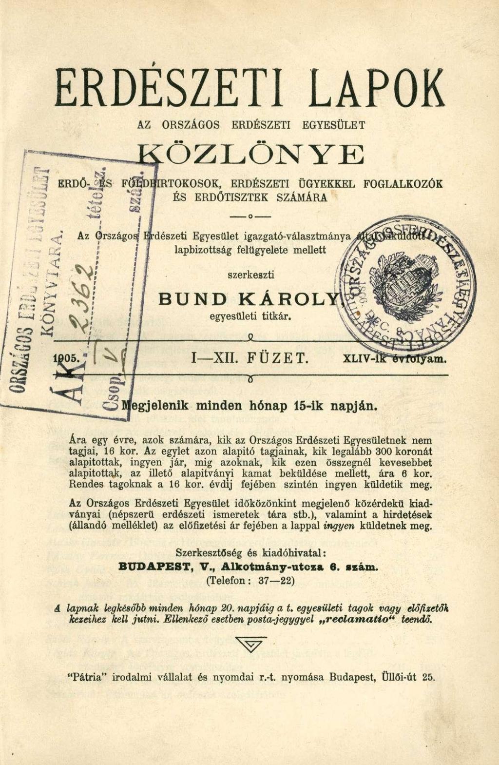 ERDÉSZETI LAPOK AZ ORSZÁGOS ERDÉSZETI EGYESÜLET ÖZLÖNYE RTOKOSOK, ERDÉSZETI ÜGYEKKEL FOGLALKOZÓK ÉS ERDŐTISZTEK SZÁMÁRA dészeti Egyesület igazgató-választmánya lapbizottság felügyelete mellett