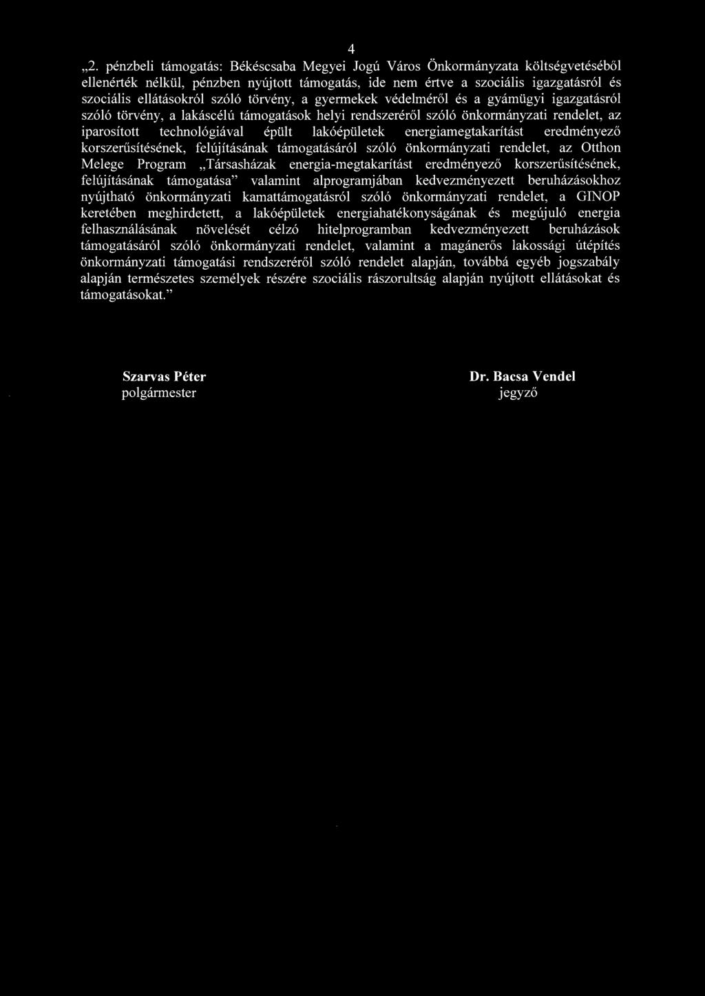 lakóépületek energiamegtakarítást ere dményez ő korszerűsí téséne k, felújításának támogatásáról szóló önkormányzati rendelet, az Otthon Melege Program Társasházak energia-megtakarítást eredményező