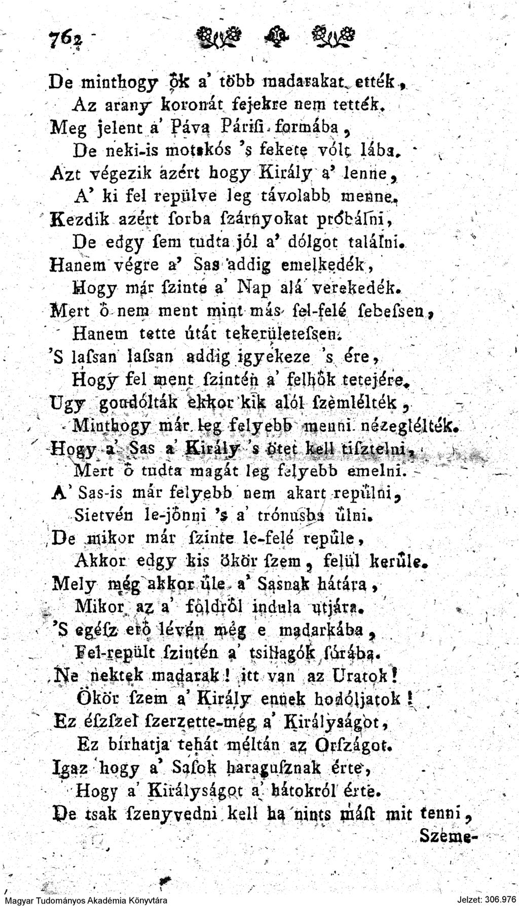 De minthogy 5k a* több madarakat, ettek.,. Az arany koronát fejekre nem tették.