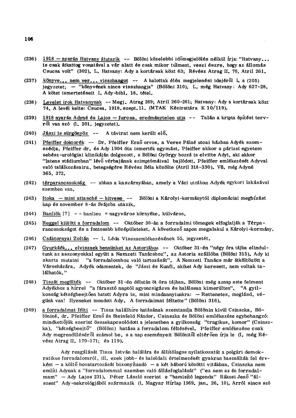 106 (236) 1918 nyarán Hatvany átutazik Bölöni közelebbi időmegjelölés nélkül írja: "Hatvany.