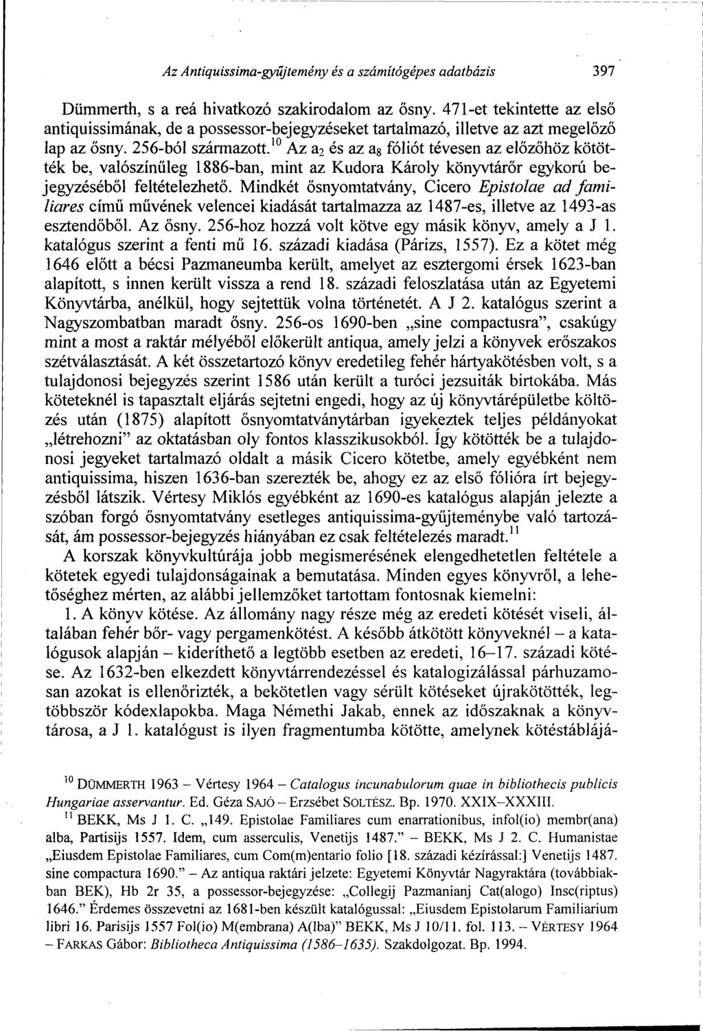 Az Antiquissima-gyűjtemény és a számítógépes adatbázis 397 Dümmerth, s a reá hivatkozó szakirodalom az ősny.