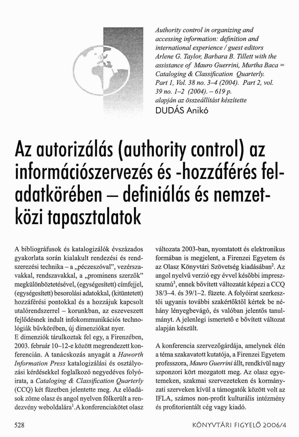 Authority control in organizing and accessing information: definition and international experience / guest editors Arlene G. Taylor, Barbara B.