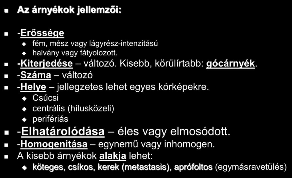 -Száma változó -Helye jellegzetes lehet egyes kórképekre.