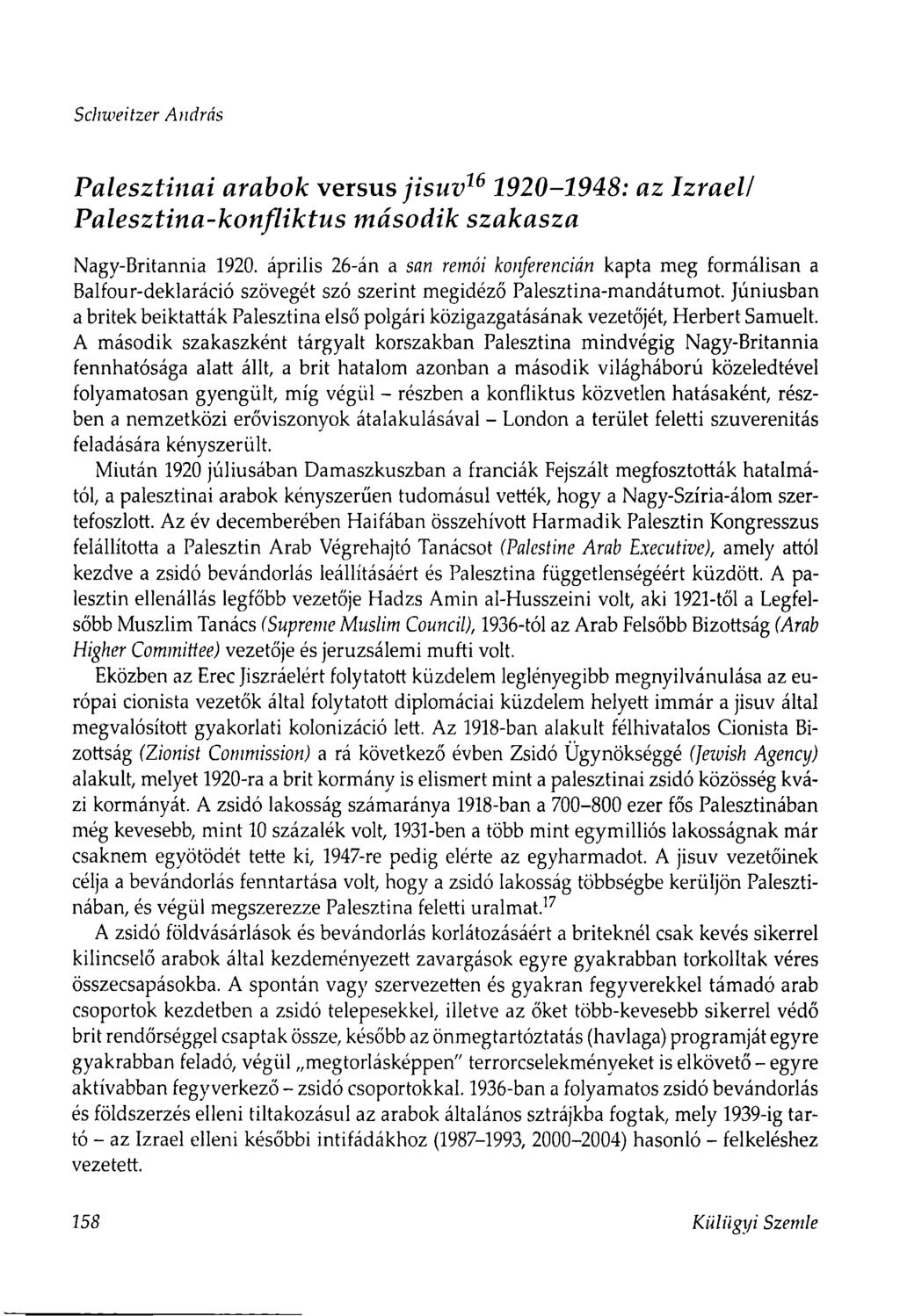 Schweitzer András Palesztinái arabok versus jisuv16 1920-1948: az Izrael/ Palesztina-konfliktus második szakasza Nagy-Britannia 1920.