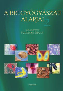 A belgyógyászat alapjai 1-2. Szerkesztette: Tulassay Zsolt Medicina Könyvkiadó Zrt.