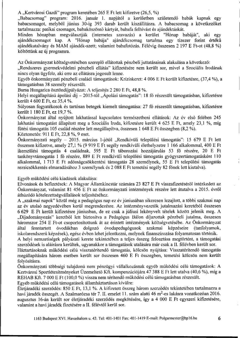 A Kertvárosi Gazdi" program keretében 265 E Ft lett kifizetve (26,5, %) Babacsomag" program: 2016. január 1.