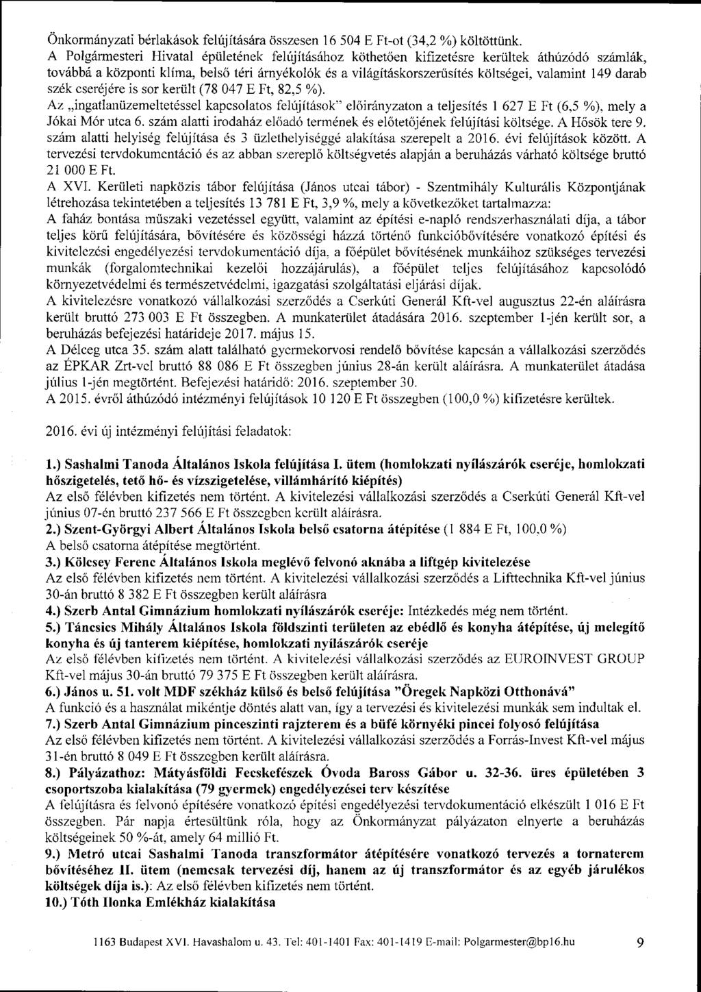 Önkormányzati bérlakások felújítására összesen 16 504 E Ft-ot (34,2 %) költöttünk.