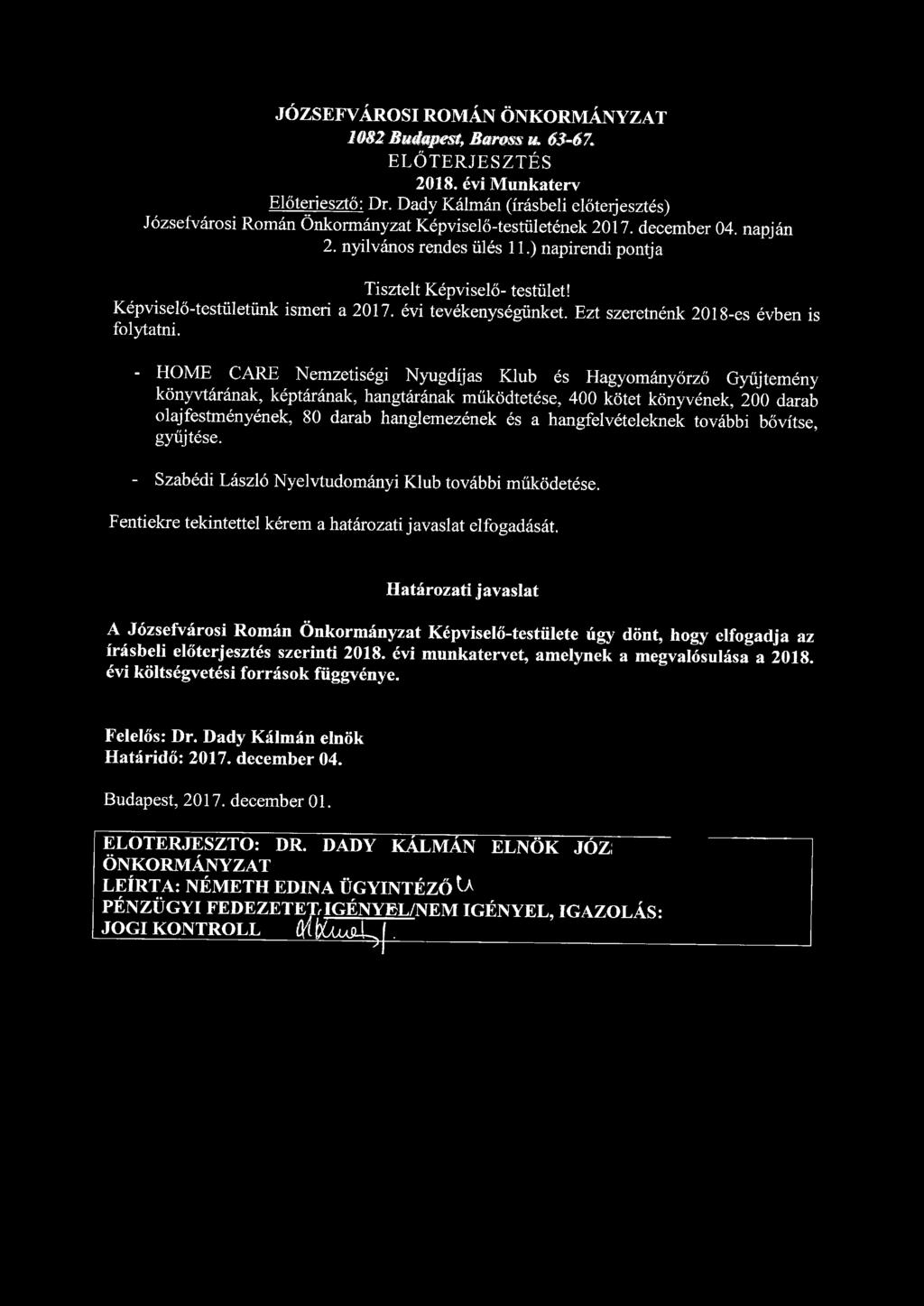 JÓZSEFVÁROSI ROMÁN ÖNKORMÁNYZAT 1082 Budapest, Baross u. 63-67. ELŐTERJESZTÉS 2018. évi Munkaterv Előterjesztő: Dr.