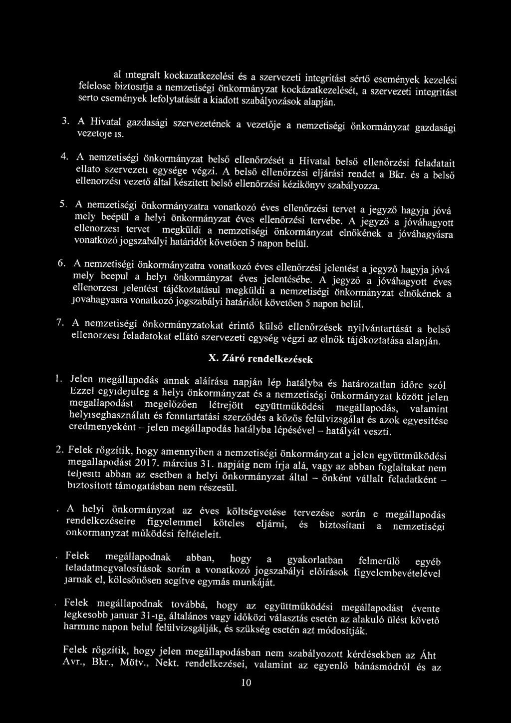 mtegralt kockazatkezclési és a f i i t szervezeti integritást sértő események kezelési telelose biztosítja a nemzetiségi önkormányzat kockázatkezelését, a szervezeti integritást serto események