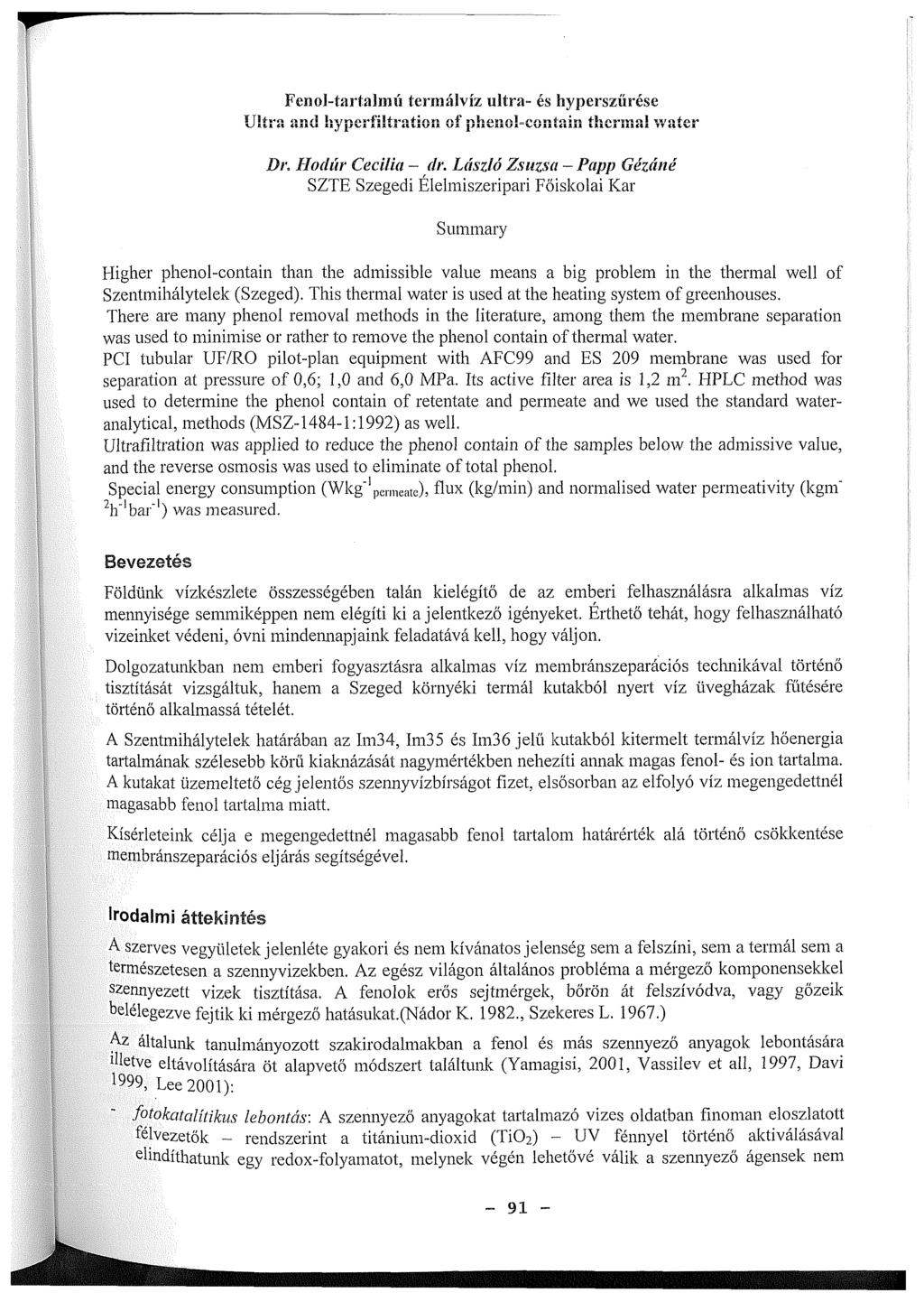 Fenol-tartalmú termálvíz ultra- és hyperszűrése Ultra and hyperfiltration of phenol-contain thermal water Dr. Hodúr Cecilia - dr.